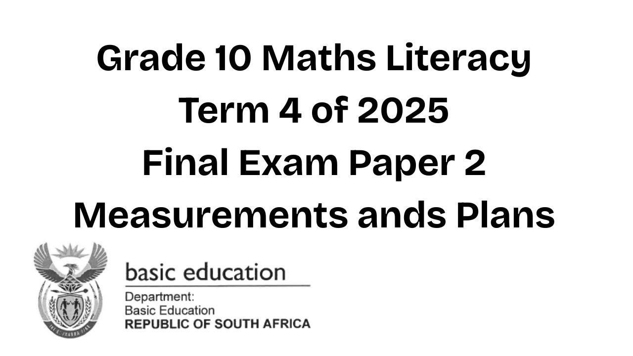 Grade 10 Maths Literacy | Final Exam Paper 2 | Term 4 of 2025 | Measurements and Plans