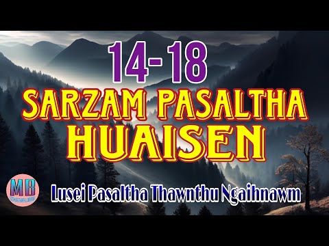 SARZAM PASALTHA HUAISEN# Episode: 14-18