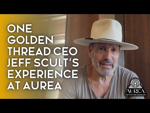 AUREA Testimonial - CEO of One Golden Thread Jeff Scult