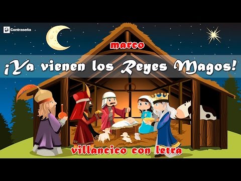 YA VIENEN LOS REYES MAGOS - Villancico Navidad, Reyes Magos, Canciones de Navidad