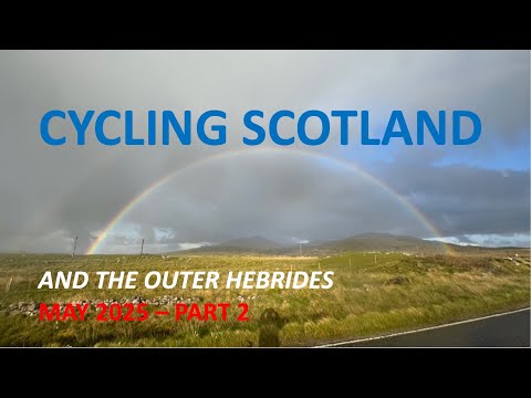 Cycling Scotland and the Outer Hebrides 2025 - Part 2
