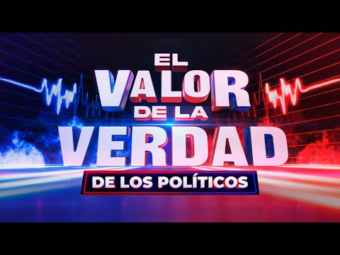 EL VALOR DE LA VERDAD DE LOS POLÍTICOS | SEGUNDA EDICIÓN | EN VIVO 🔴