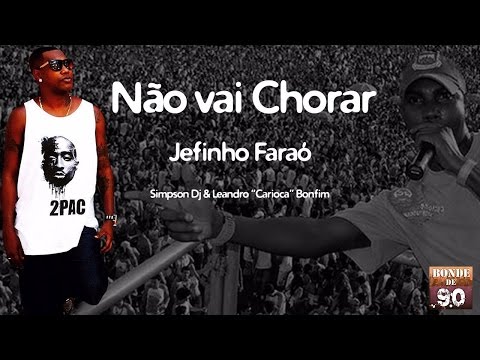 MC Jefinho Faraó - Não vai chorar