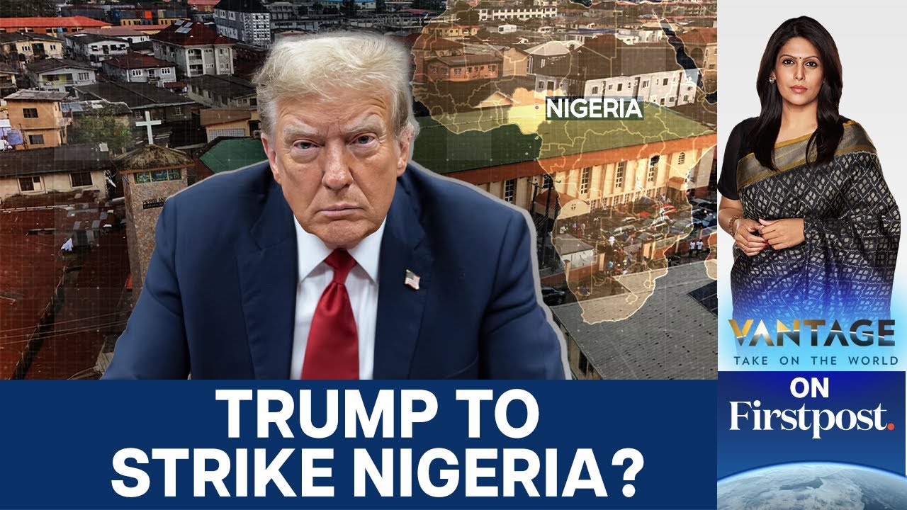 Trump Warns of Military Action Against Nigeria Over Attacks on Christians |Vantage with Palki Sharma