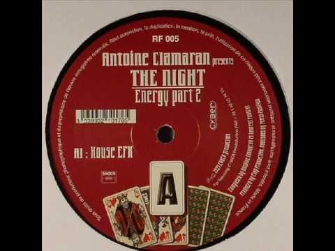Antoine Clamaran Presents The Night - A1 House EFX  (Energy Part 2 EP)