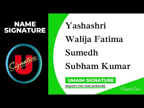 Yashashri | Walija Fatima | Sumedh | Subham Kumar Name Signature | 3 Design | Umaim Signature