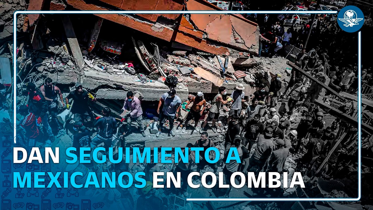 SRE sigue de cerca a mexicanos en Colombia tras terremoto de 7.4
