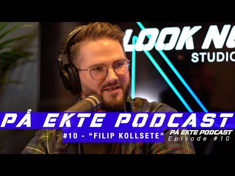 PÅ EKTE Podcast Episode #10 - Filip Kollsete