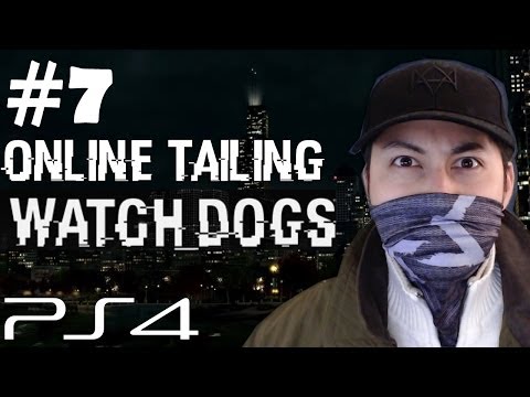 Watch Dogs Walkthrough Part 7 Online Tailing Multiplayer Gameplay Let's Play Playthrough PS4