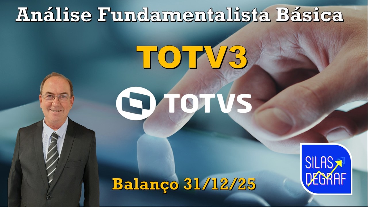 TOTV3 - TOTVS S/A. ANÁLISE FUNDAMENTALISTA BÁSICA. PROF. SILAS DEGRAF. ANÁLISE BALANÇO 31/12/25
