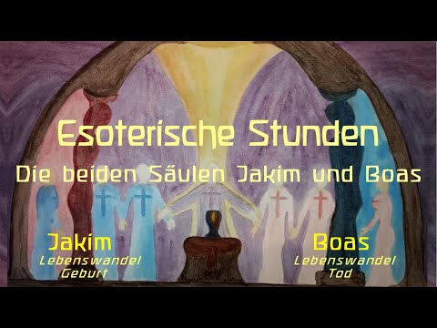Die Säulen "Jakim und Boas", Esoterische Stunden - Denken, Meditation, Selbsterkenntnis (Folge 21)