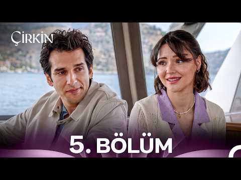Çirkin 5. Bölüm