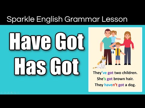 How to Use HAVE GOT or HAS GOT in English | Affirmative, Negative, and Interrogative Forms