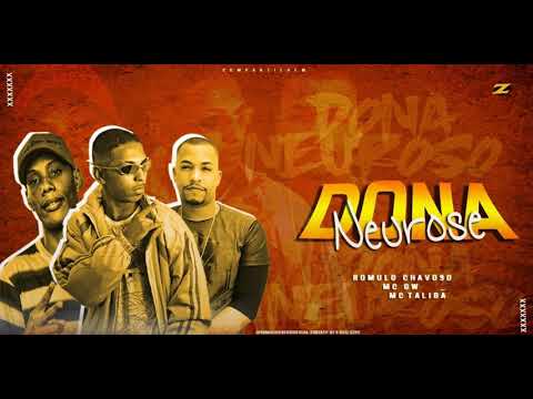 ROMULO CHAVOSO FEAT. MC GW E MC TALIBÃ - DONA NEUROSE ( LANÇAMENTO 2019 )