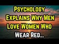 Psychology Explains Why Men Love Women Who Wear Red