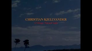Christian Kjellvander - A Village: Natural Light (Tapete Records) [Full Album]