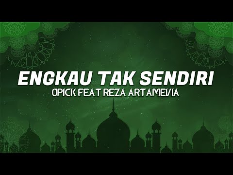 Opick feat Reza Artamevia – Engkau Tak Sendiri (lirik)
