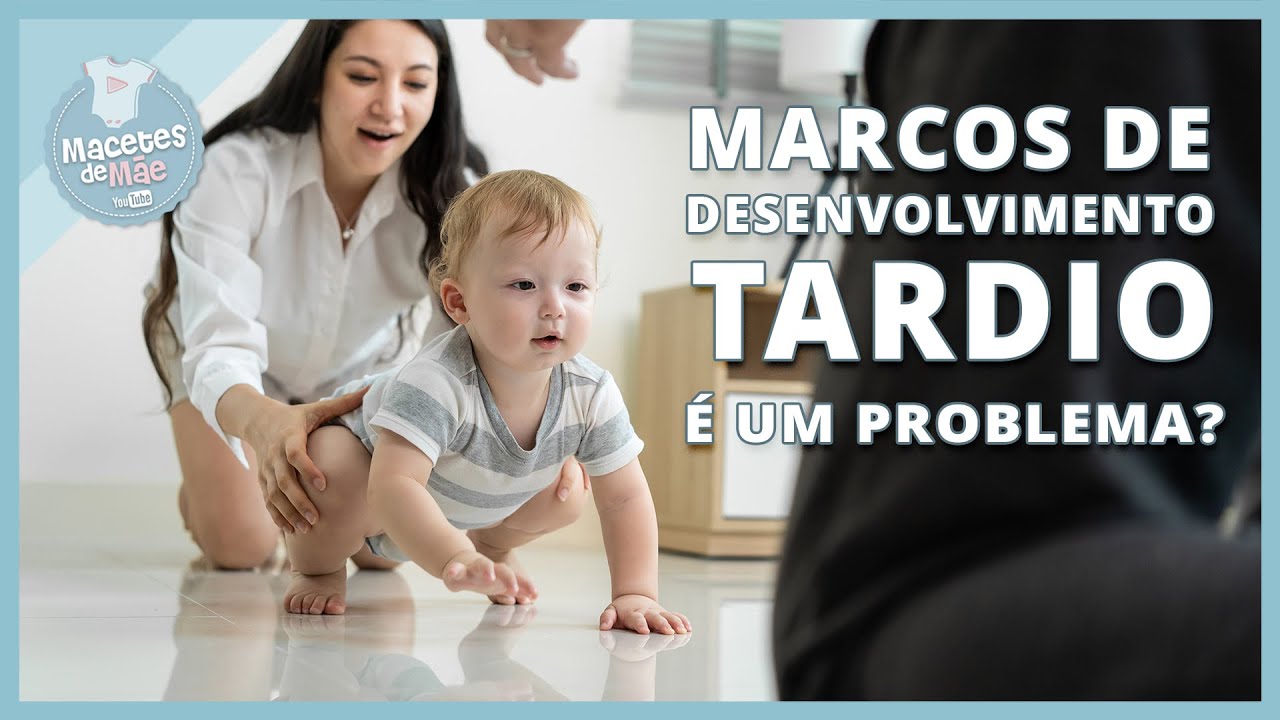 ATINGIR OS MARCOS DE DESENVOLVIMENTO MAIS TARDE TRAZ ALGUM EFEITO NO LONGO PRAZO | MACETES DE MÃE