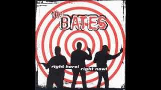 The Bates - Be glad to me