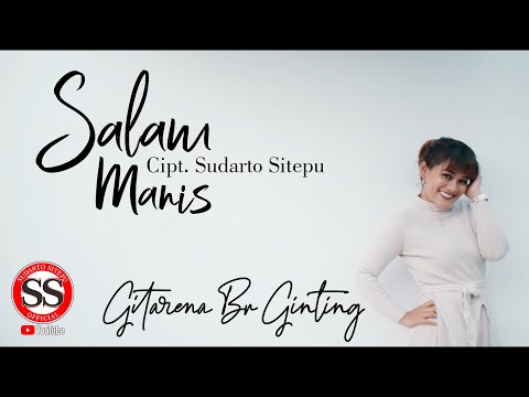 LAGU KARO TERBARU "SALAM MANIS" Cipt SUDARTO SITEPU-GITARENA BR GINTING (OFFICIAL MUSIC VIDEO)