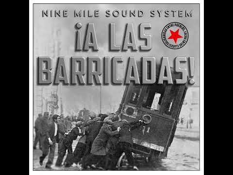 Nine Mile Sound System - ¡A LAS BARRICADAS! (Nyabinghi version)