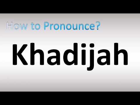 How to Pronounce Khadijah