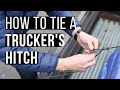 How To Tie A Trucker S Hitch
