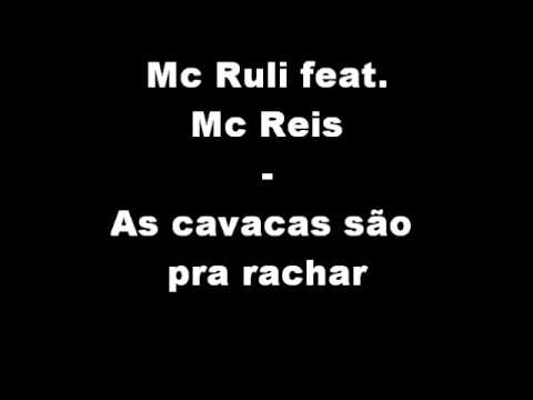 MC Ruli E MC Reis- As Cavacas Sao Para Rachar