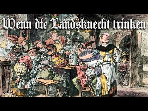 Wenn die Landsknecht trinken [Landsknecht song][+English translation]