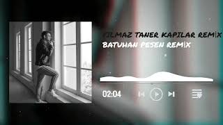 Yılmaz Taner Kapılar Batuhan Pesen Remix