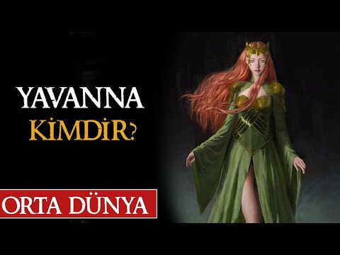 YAVANNA KİMDİR? | Orta Dünya | Yüzüklerin Efendisi