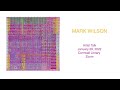 Mark Wilson   Artist Talk