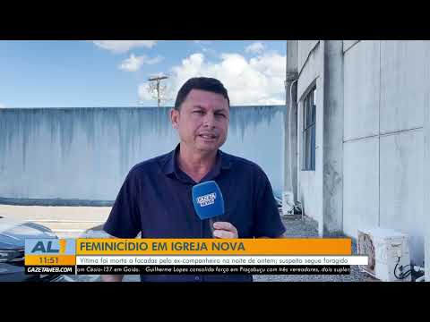 Homem mata ex-companheira a facadas e foge em Igreja Nova 27/7