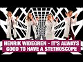 Henrik Widegren It S Always Good To Have A Stethoscope