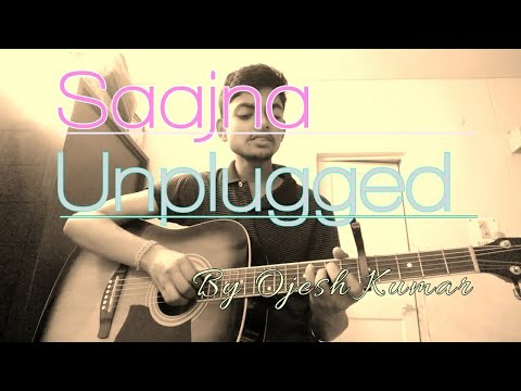 Ojesh Kumar Cover of the song Saajna by falak shabir 
