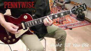 PennyWise - Fight Till You Die (Guitar Cover)