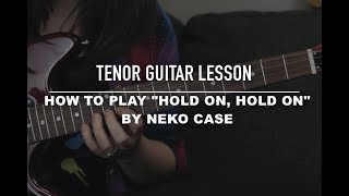 Tenor Guitar Lesson: How To Play &#39;Hold On, Hold On&#39; by Neko Case