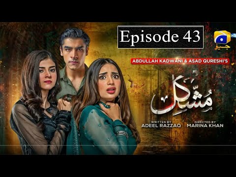 Mushkil Episode 44- HAR PAL GEO - Pakistani Drama Best Review