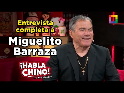 Habla Chino - OCT 10 - ENTREVISTA COMPLETA A MIGUELITO BARRAZA | Willax