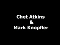 Chet Atkins & Mark Knopfler - The next time i'm in ...