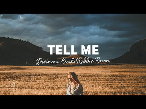 Diviners, EMDI, Robbie Rosen - Tell Me (Lyrics)