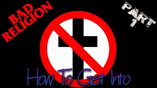 How To Get Into: BAD RELIGION (Part 1) || Crash Thompson