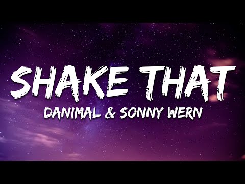 Danimal, Sonny Wern - Shake That (Lyrics)