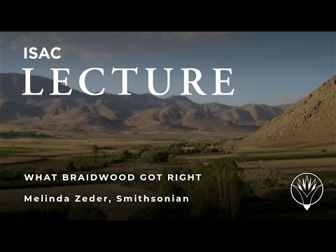 William Sumner Memorial Lecture | Melinda Zeder | What Braidwood Got Right