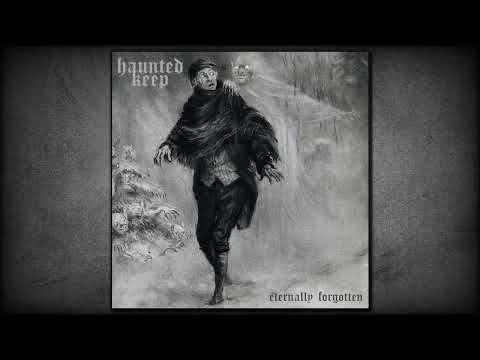 Haunted Keep - Eternally Forgotten (Full Album)