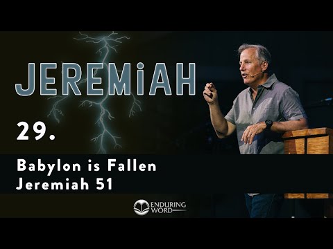 Babylon is fallen - Jeremiah 51
