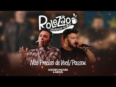 Gustavo Moura e Rafael - Não Preciso de Você/Passou (Rolezão Diferente no Bar)