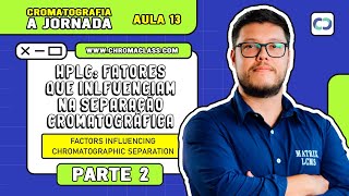 Aula 13 - Seletividade na Cromatografia Líquida (fatores que influenciam na separação cromato...)