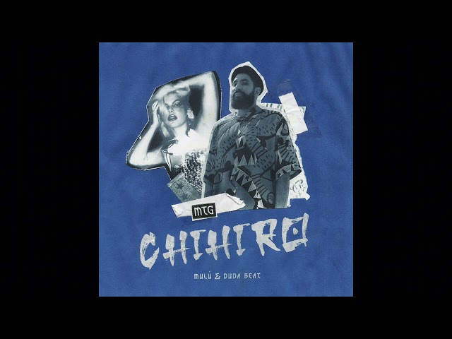 CHIHIRO MTG – Mulú, DUDA BEAT (Áudio)