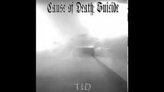 Cause Of Death: Suicide - Ligblegt Begær